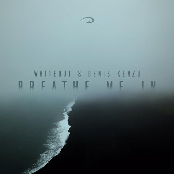 WHITEOUT &amp; Denis Kenzo - Breathe Me In