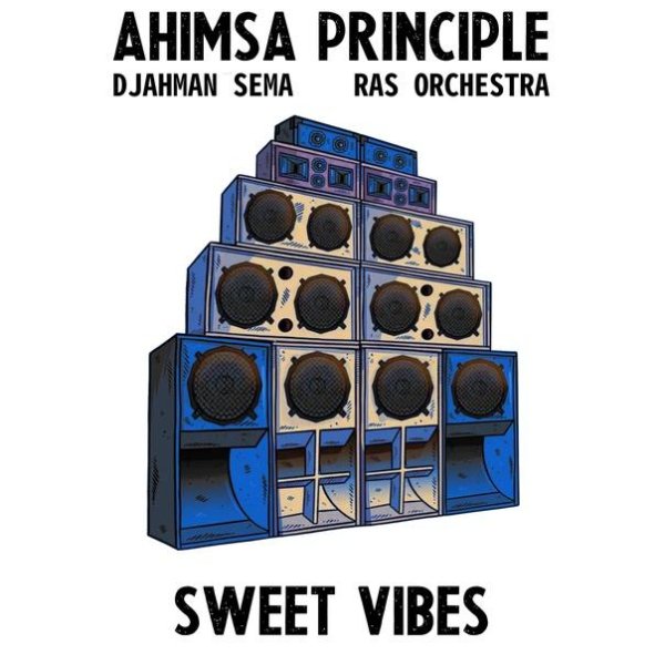 Ahimsa Principle, DJahman Sema, Ras Orchestra - Sweet Vibes (Rad Riddim)