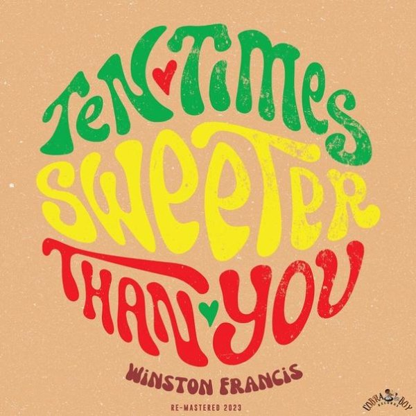 Winston Francis - Ten Times Sweeter Than You (Re-Mastered 2023)