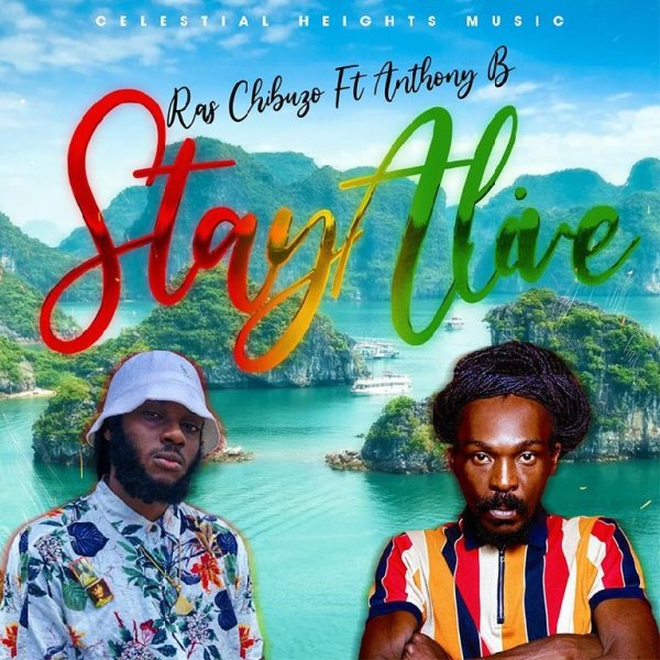Ras Chibuzo &amp; Anthony B - Stay Alive