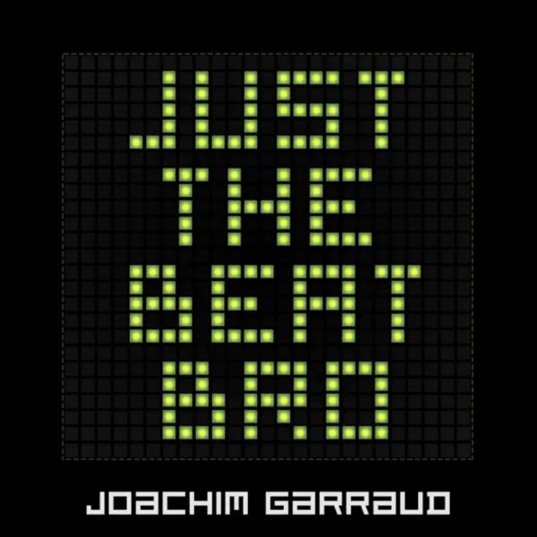 Joachim Garraud - Just The Beat Bro (Original Mix)