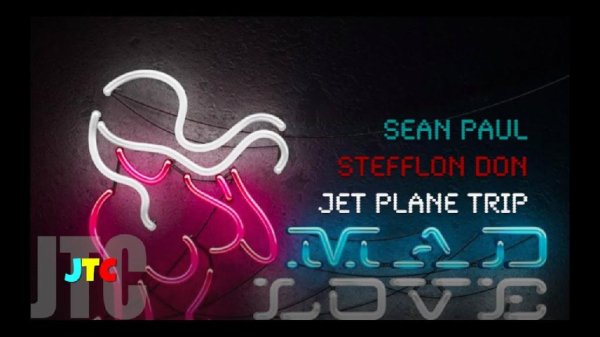Sean Paul &amp; Stefflon Don - #Jet Plane Trip