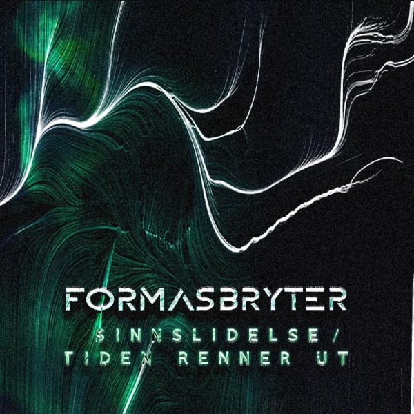 Formasbryter - Sinnslidelse