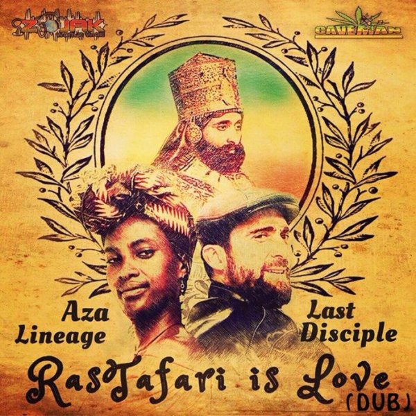 Aza Lineage &amp; Last Disciple - RasTafari Is Love