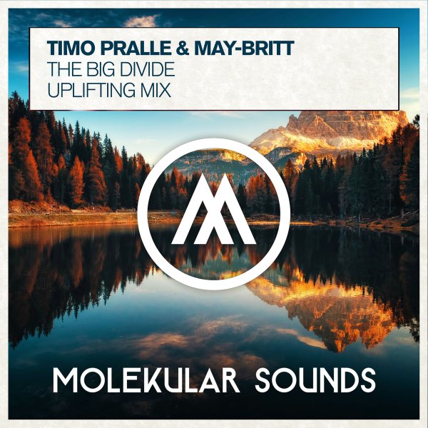 Timo Pralle &amp; May-Britt - The Big Divide (Uplifting Mix)