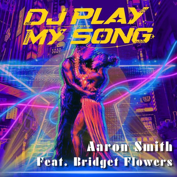 Aaron Smith feat. Bridget Flowers - Dj Play My Song (Extended)