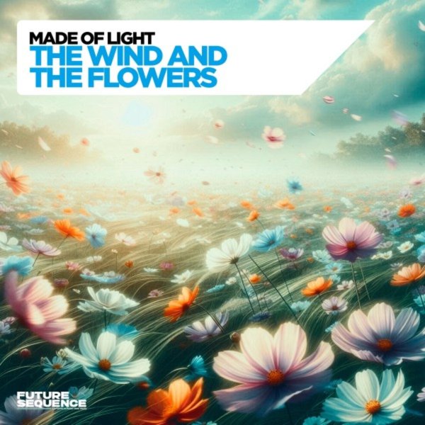 Made of Light - The Wind and the Flowers
