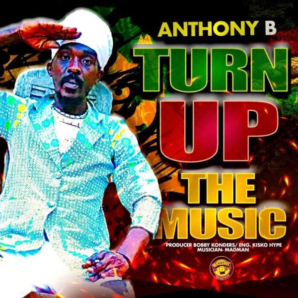 Massive B &amp; Anthony B - Turn Up The Music