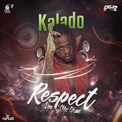 Kalado - #Respect Pon Me Name