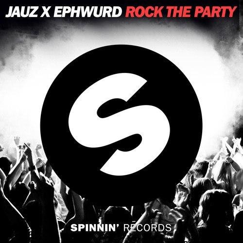 Jauz x Ephwurd - Rock The Party (Original Mix)