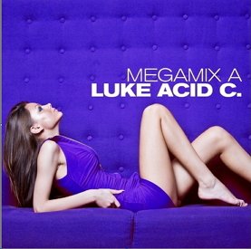 Luke Acid C. - Megamix A