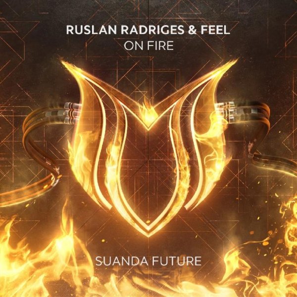 Ruslan Radriges &amp; FEEL - On Fire (Extended Mix)