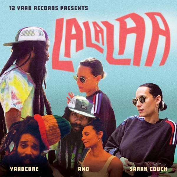 Yaadcore &amp; Sarah Couch - La La Laa