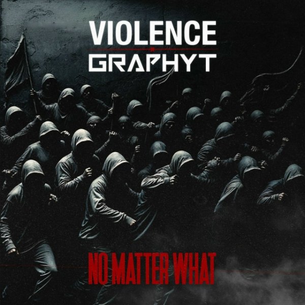 Violence &amp; Graphyt - No Matter What