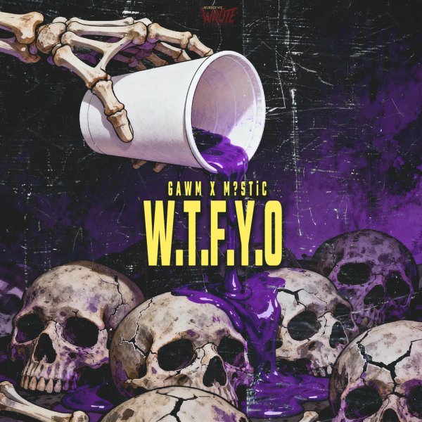 M?STIC, Gawm - WTFYO