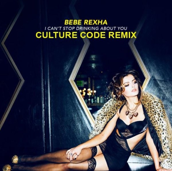 Bebe Rexha - I Cant Stop Drinking About You Culture Code Remix