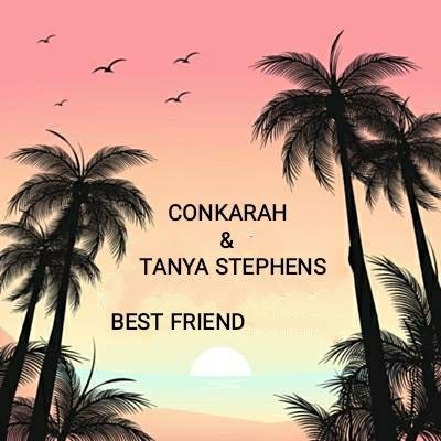 Conkarah &amp; Tanya Stephens - #Best Friend (Reggae/Dub)