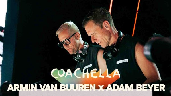 Armin van Buuren - Armin van Buuren B2B Adam Beyer (presenting Techno Trance) live at Coachella 2026 (Quasar)