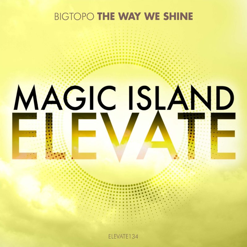 Bigtopo - The Way We Shine