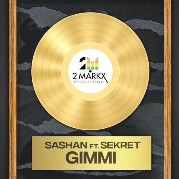 Sashan &amp; Sekret feat. Top Secret Music - GIMMI