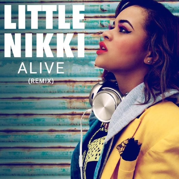 Little Nikki - #Alive (Remix)