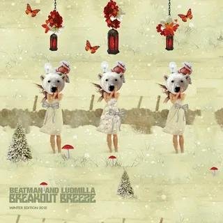 Beatman and Ludmilla - Breakout Breeze - Winter Edition 2012