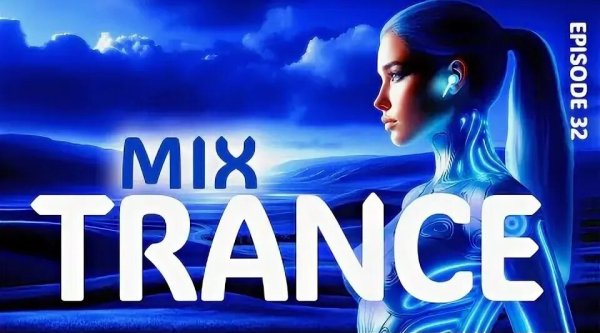 TRANCE MUSIC - TRANCE MIX 2024  EPISODE 32