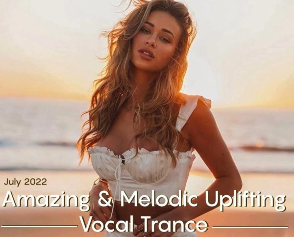 VocalTrance2022 - Amazing &amp; Melodic Uplifting Vocal Trance July 2022 Mix