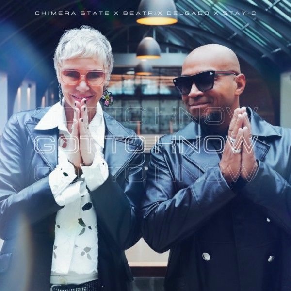 Chimera State, Beatrix Delgado, Stay-C - Got to Know (Club Mix)  Vocal - ex. Masterboy