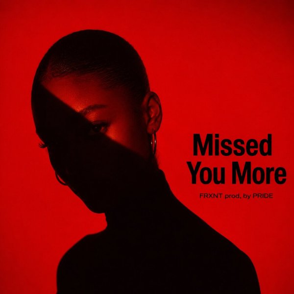 FRXNT Prod, by PRIDE - Missed You More