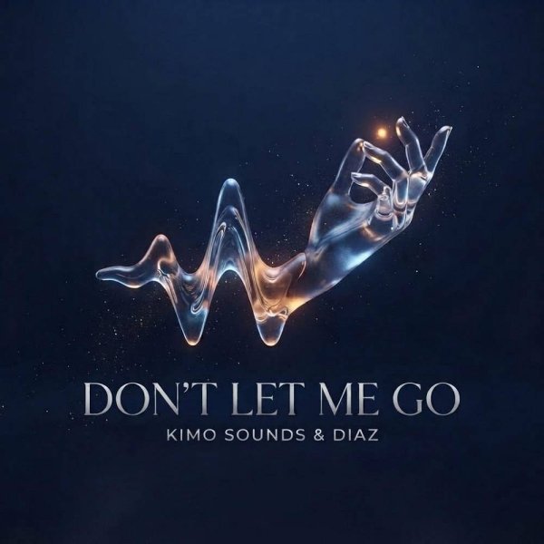 DIAZ &amp; Kimo Sounds - Dont Let Me Go