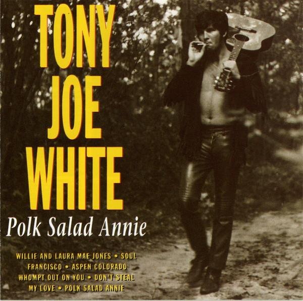 Tony Joe White - Polk Salad Annie