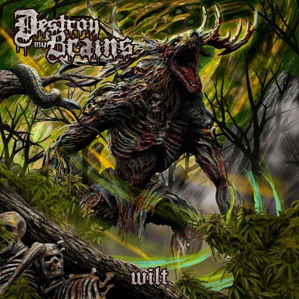 Destroy My Brains - Wilt