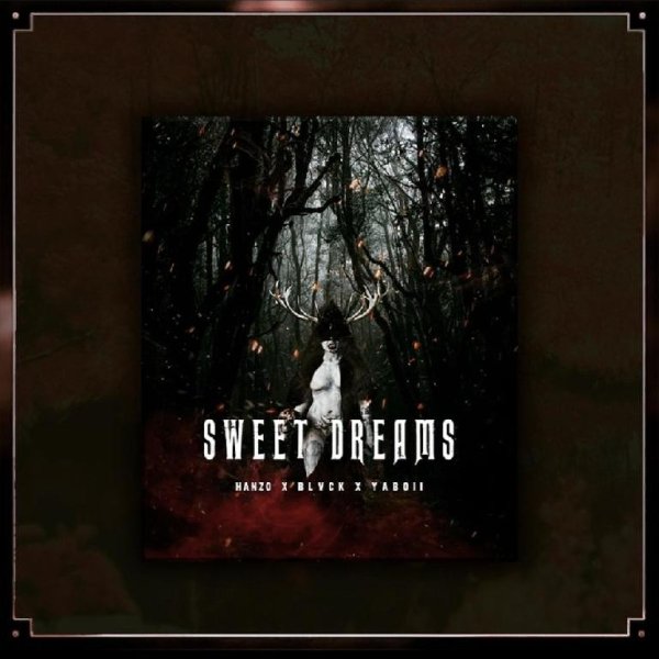 HANZO  - SWEET DREAMS (feat. BLVCK &amp; YABøII)