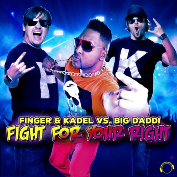 Finger &amp; Kadel vs. Big Daddi - Fight For Your Right (Party Mix)