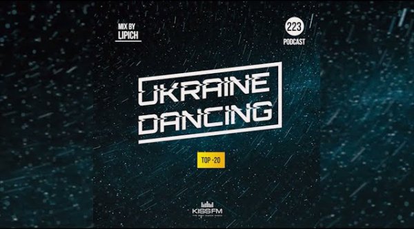 Ukraine Dancing - Ukraine Dancing Chart. TOP-20 - Podcast #223 (Hotmix by Lipich)