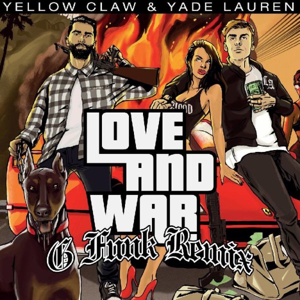 Yellow Claw - Love &amp; War (Yellow Claw G-Funk Remix)