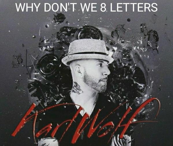 Karl Wolf - #Why Dont We 8 Letters