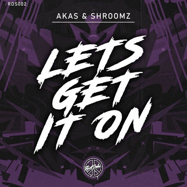 AkAs, Shroomz - Let's Get It On
