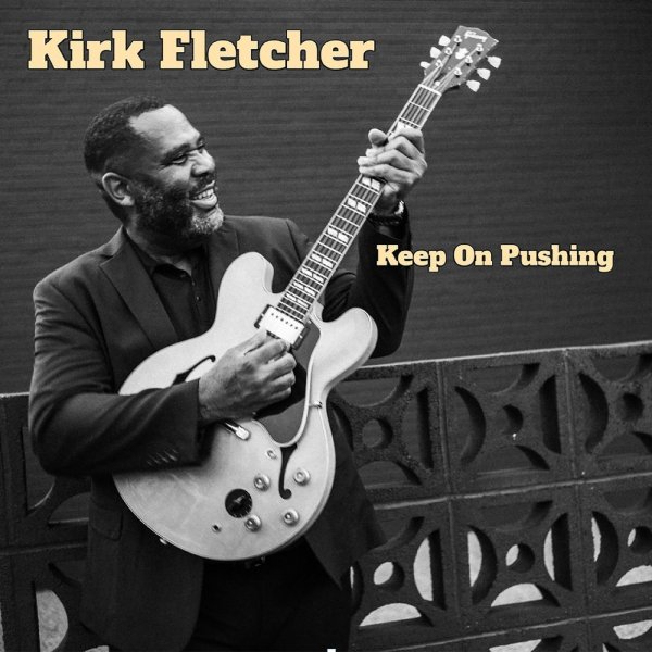 Kirk Fletcher - Think Twice Before You Speak