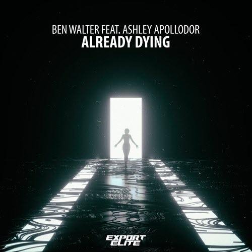 Ben Walter ft. Ashley Apollodor - Already Dying (Beatcore Remix)