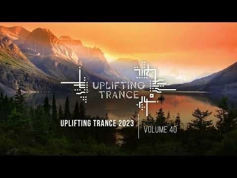 UPLIFTING TRANCE 2023 VOL. 40 - UPLIFTING TRANCE 2023 VOL. 40 [FULL SET]