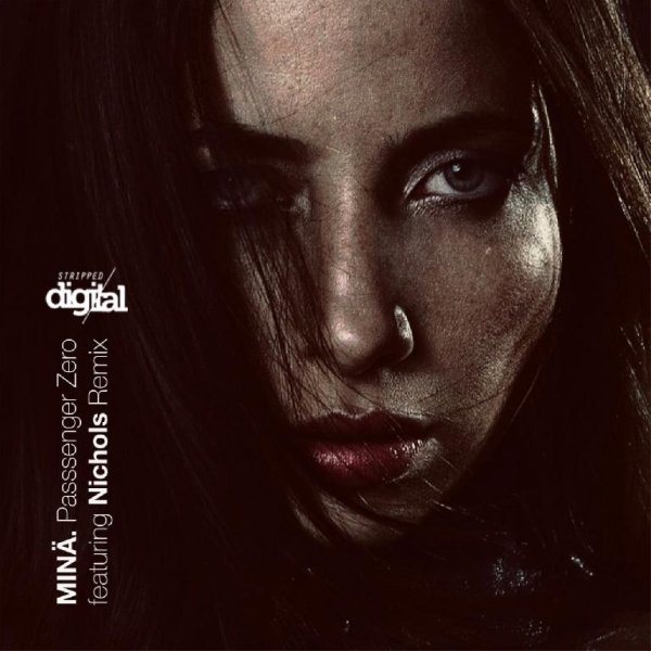 MINÄ - Passenger Zero (Nichols Remix)