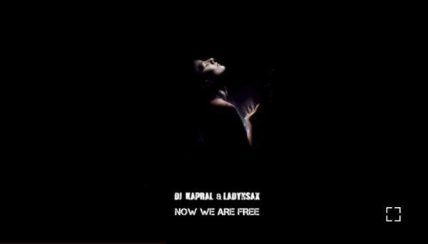 Dj Kapral  Ladynsax - Now We Are Free - Now We Are Free