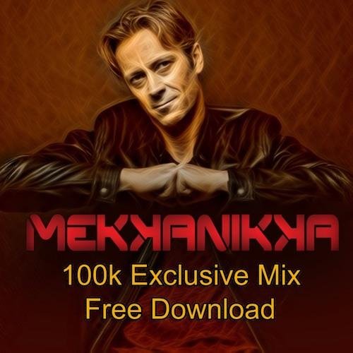 MEKKANIKKA - 100K free download mix