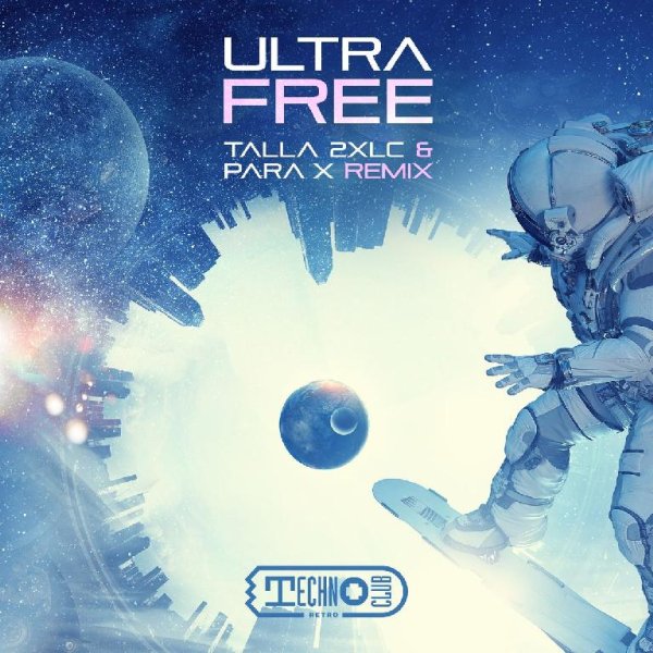 Ultra - Free (Talla 2XLC &amp; Para X Extended Mix)