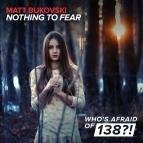 Matt Bukovski - Nothing To Fear Original Mix