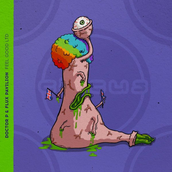 Doctor P, Flux Pavilion - Feel Good LTD