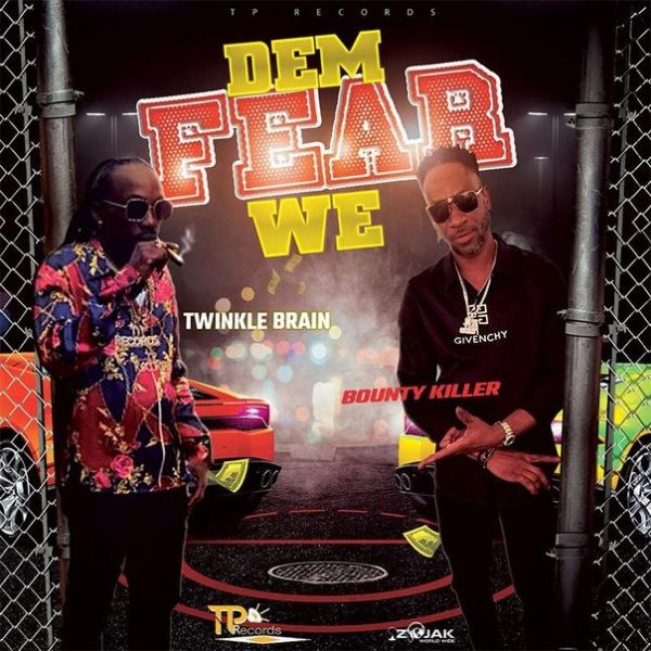 Twinkle Brain &amp; Bounty Killer - Dem Fear We