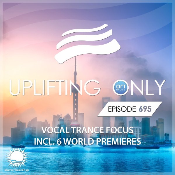 Ori Uplift - Uplifting Only 695 (Vocal Trance Focus) (June 4, 2026)